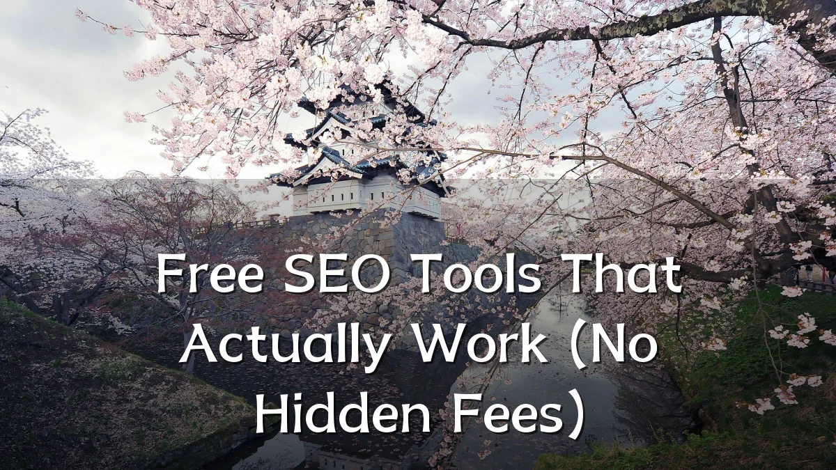 Free SEO Tools That Actually Work (No Hidden Fees)